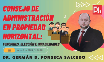 Consejo de Administración en Propiedad Horizontal: Funciones, Elección e Inhabilidades